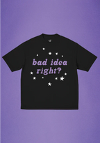 bad idea right? black tee