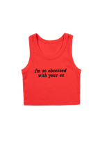i'm so obsessed with your ex crop tank